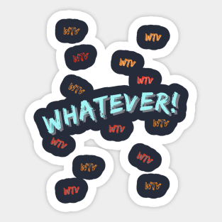 Whatever Sticker